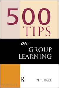 brown sally; race phil (curatore) - 500 tips on group learning