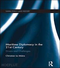le mière christian - maritime diplomacy in the 21st century