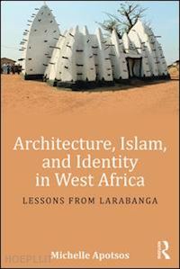 apotsos michelle - architecture, islam, and identity in west africa