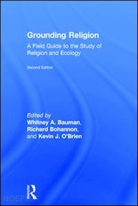 bauman whitney a. (curatore); bohannon richard (curatore); o'brien kevin j. (curatore) - grounding religion