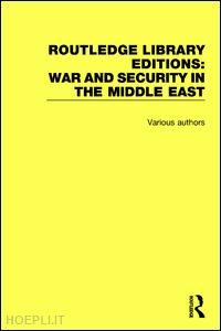 various - routledge library editions: war and security in the middle east