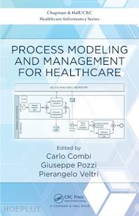 combi carlo (curatore); pozzi giuseppe (curatore); veltri pierangelo (curatore) - process modeling and management for healthcare