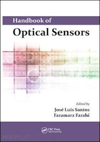 santos jose luis (curatore); farahi faramarz (curatore) - handbook of optical sensors