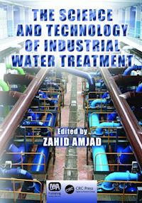 amjad zahid (curatore) - the science and technology of industrial water treatment