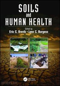 brevik eric c. (curatore); burgess lynn c. (curatore) - soils and human health