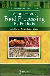 chandrasekaran m. (curatore) - valorization of food processing by-products