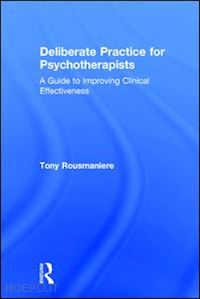 rousmaniere tony - deliberate practice for psychotherapists