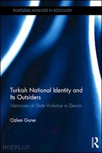 goner ozlem - turkish national identity and its outsiders