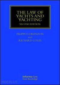 coles richard (curatore); lorenzon filippo (curatore) - the law of yachts & yachting