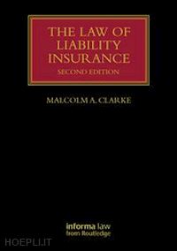 clarke malcolm a. - the law of liability insurance