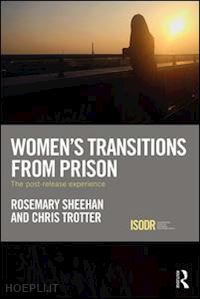 sheehan rosemary; trotter chris - women's transitions from prison