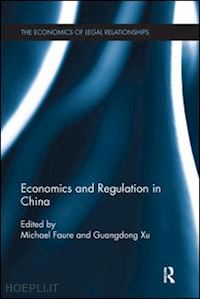 faure michael (curatore); xu guangdong (curatore) - economics and regulation in china