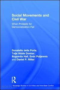 della porta donatella ; hidde donker teije; hall bogumila; poljarevic emin ; ritter daniel p. - social movements and civil war