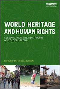 larsen peter bille (curatore) - world heritage and human rights