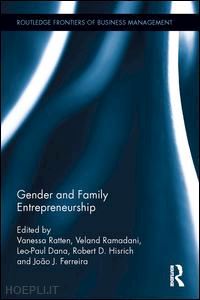 ratten vanessa (curatore); ramadani veland (curatore); dana leo-paul (curatore); hisrich robert d. (curatore); ferreira joao (curatore) - gender and family entrepreneurship