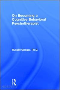 grieger russell - on becoming a cognitive behavioral psychotherapist