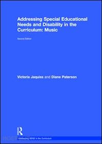 jaquiss victoria; paterson diane - addressing special educational needs and disability in the curriculum: music