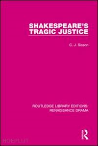 sisson c. j. - shakespeare's tragic justice