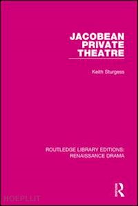 sturgess keith - jacobean private theatre