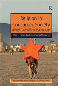 gauthier françois; martikainen tuomas (curatore) - religion in consumer society