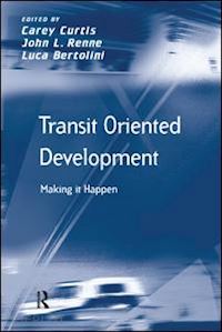 renne john l.; curtis carey (curatore) - transit oriented development