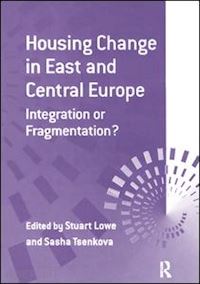 tsenkova sasha; lowe stuart (curatore) - housing change in east and central europe