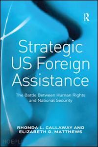 callaway rhonda l.; matthews elizabeth g. - strategic us foreign assistance