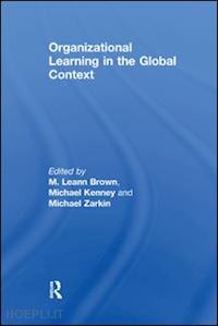 kenney michael; brown m. leann (curatore) - organizational learning in the global context