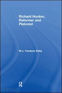kirby w.j. torrance - richard hooker, reformer and platonist