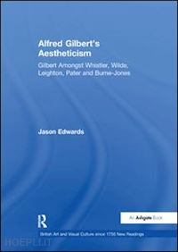 edwards jason - alfred gilbert's aestheticism