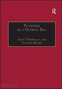 thornley andy; rydin yvonne (curatore) - planning in a global era