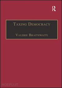 braithwaite valerie (curatore) - taxing democracy