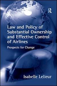 lelieur isabelle - law and policy of substantial ownership and effective control of airlines