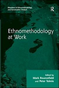 tolmie peter; rouncefield mark (curatore) - ethnomethodology at work