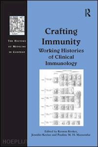 keelan jennifer; kroker kenton (curatore) - crafting immunity