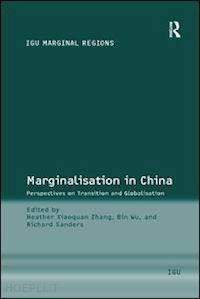 wu bin; sanders richard; zhang heather xiaoquan (curatore) - marginalisation in china