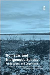 miggelbrink judith; habeck joachim otto; mazzullo nuccio; koch peter - nomadic and indigenous spaces