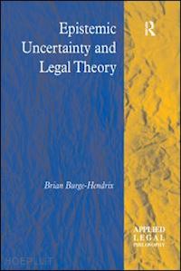 burge-hendrix brian - epistemic uncertainty and legal theory