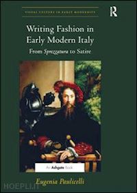 paulicelli eugenia - writing fashion in early modern italy