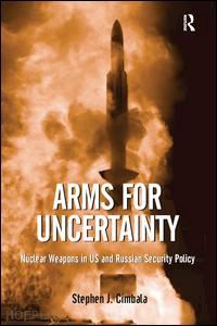 cimbala stephen j. - arms for uncertainty