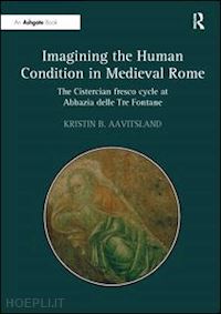 aavitsland kristin b. - imagining the human condition in medieval rome