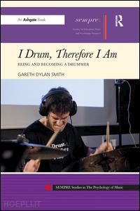 smith gareth dylan - i drum, therefore i am