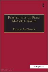 mcgregor richard (curatore) - perspectives on peter maxwell davies