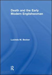 becker lucinda m. - death and the early modern englishwoman