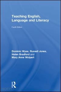 wyse dominic; bradford helen; jones russell; wolpert mary anne - teaching english, language and literacy