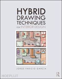 paricio garcia jorge - hybrid drawing techniques for interior design