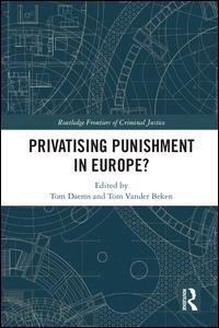 daems tom (curatore); vander beken tom (curatore) - privatising punishment in europe?