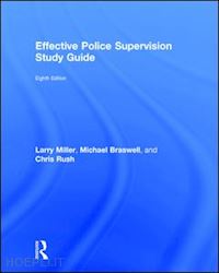 rush burkey chris; miller larry s.; braswell michael c. - effective police supervision study guide