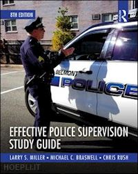 rush burkey chris; miller larry s.; braswell michael c. - effective police supervision study guide