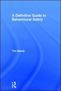 marsh tim - a definitive guide to behavioural safety